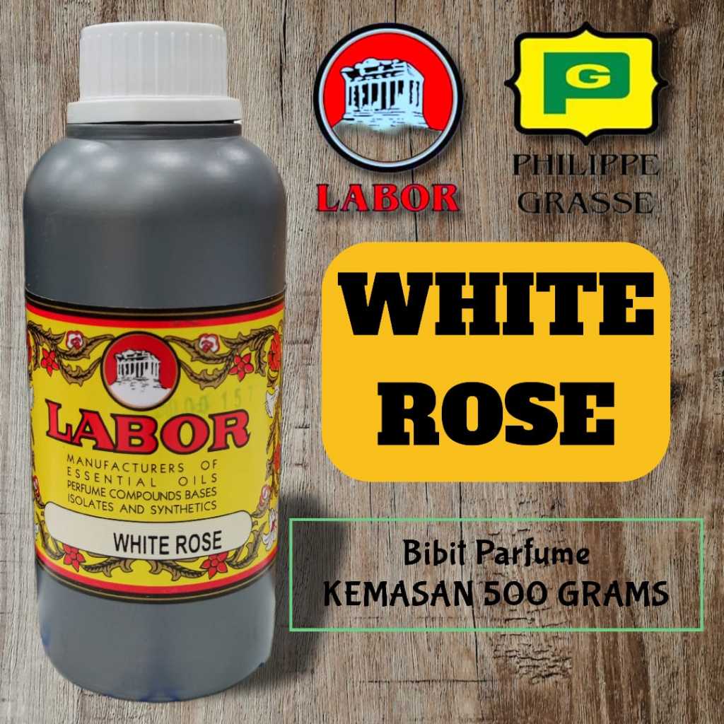 LABOR - WHITE ROSE 500 GRAM | Bibit parfum murni original pabrik - Mawar Putih