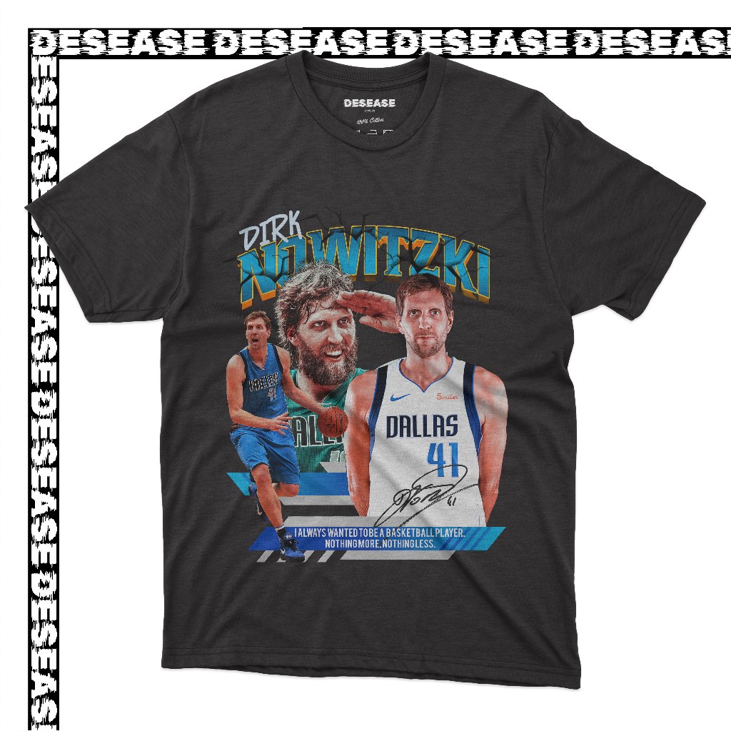 Dirk Nowitzki NBA T Shirt - Kaos NBA Dirk Nowitzki - Kaos NBA Pria Wanita 24s - Desease