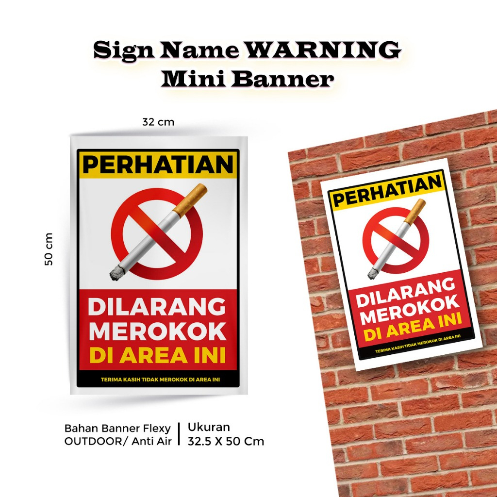 

Sign Name Warning Dilarang Merokok Disi Mini Banner ( Bahan Banner Flexy ) Ukuran 32.5 x 50 Cm Kawasan Outdoor