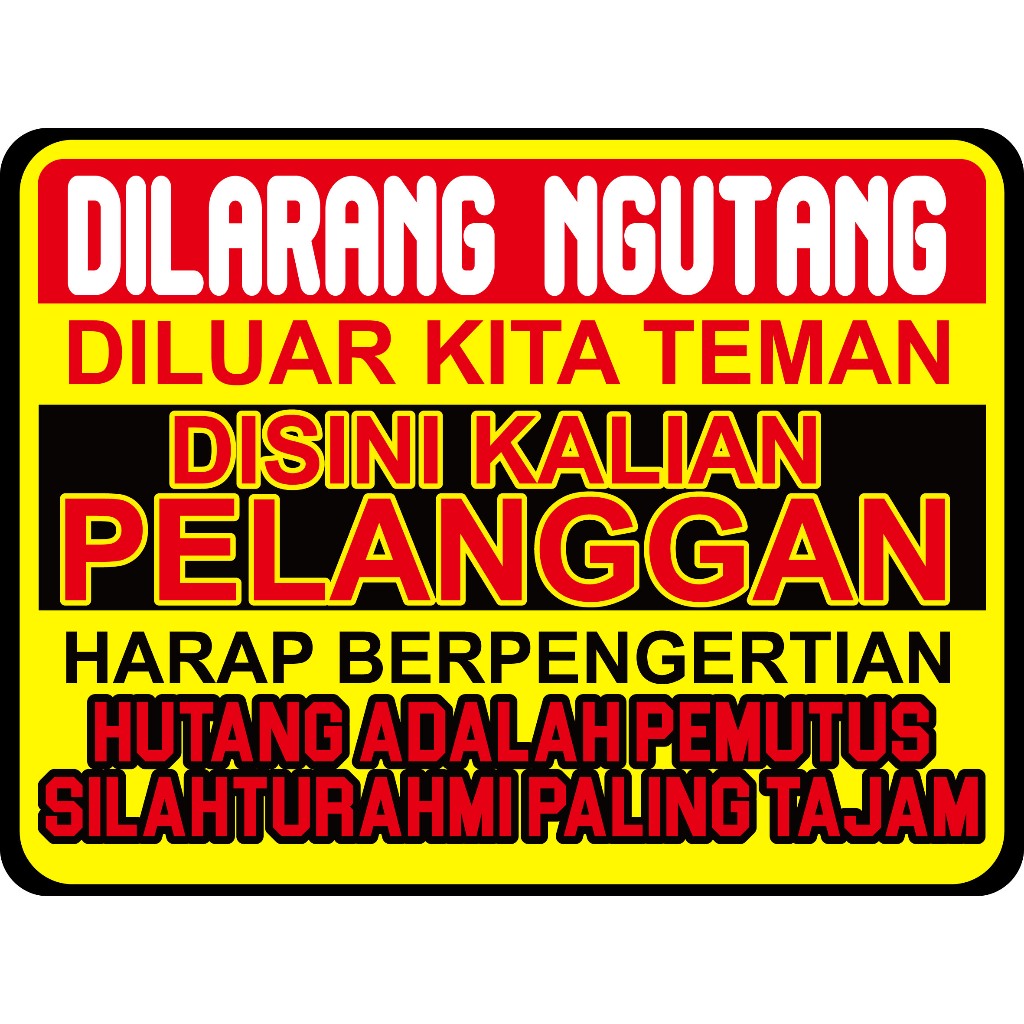 

Stiker Waterproof DILARANG NGUTANG - DILUAR KITA TEMAN, DISINI KALIAN PELANGGAN