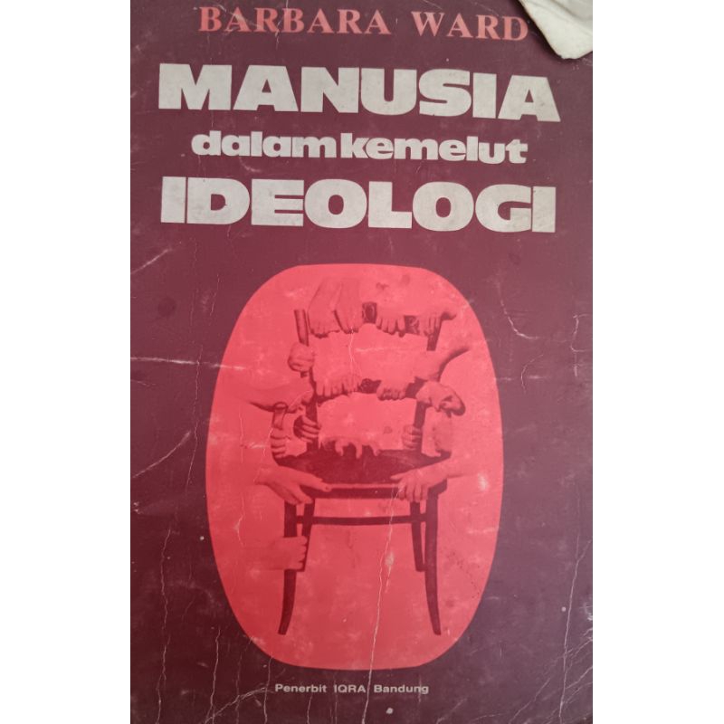 tulisan karya Barbara Ward - manusia dalam kemelut ideologi