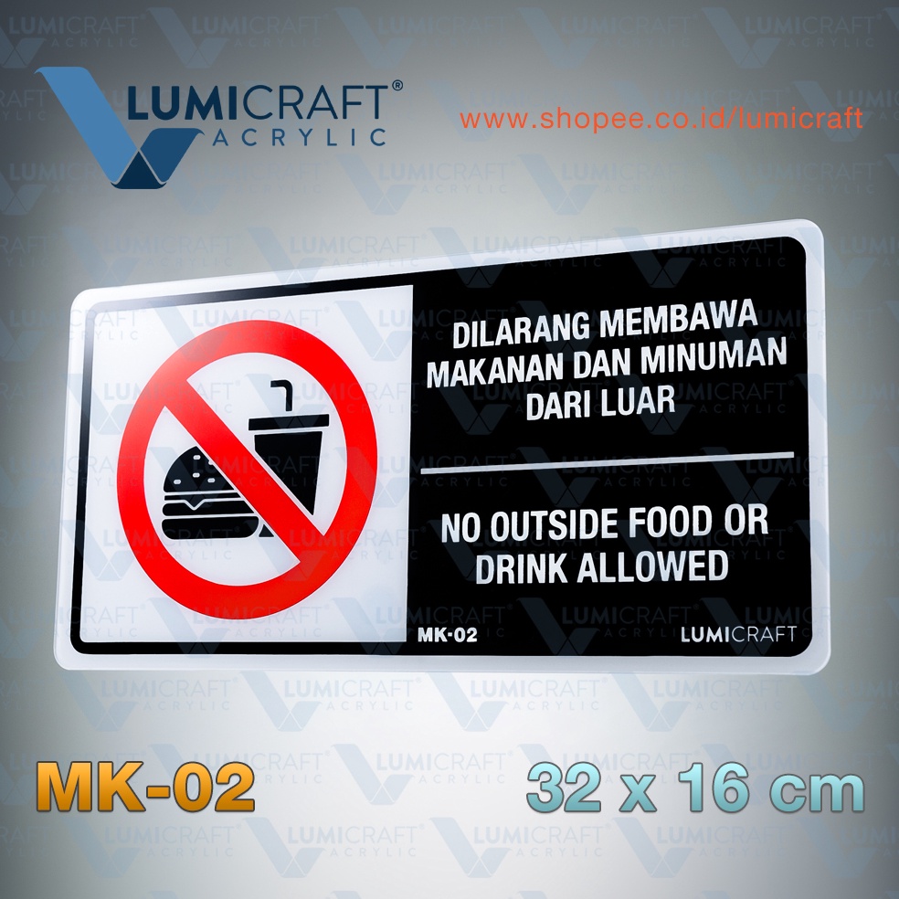 

KODE J13N Sign Akrilik Dilarang Membawa Dan Makanan Minuman Dari Luar No Outside Food and Drink Allowed untuk Kafe atau Restoran Acrylic ukuran 32 x 16 cm Lumicraft MK2