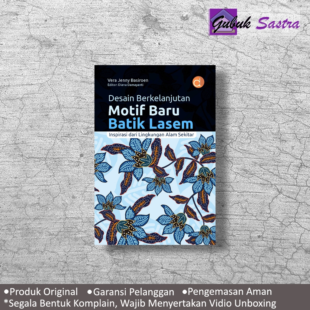 Buku Desain Berkelanjutan Motif Baru Batik Lasem; Inspirasi dari Lingkungan Alam Sekitar - Vera Jenn