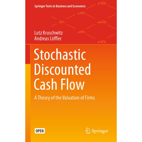 

Stochastic Discounted Cash Flow (Springer Texts in Business and Economics) Kruschwitz