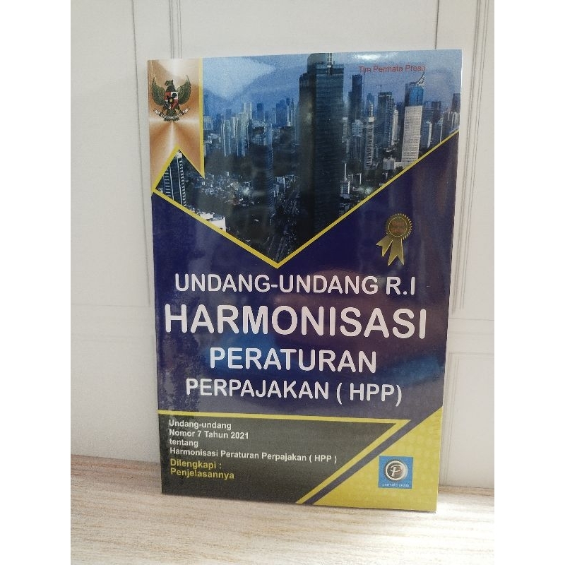 Undang-undang RI/ Harmonisasi Peraturan Perpajakan ( HPP )