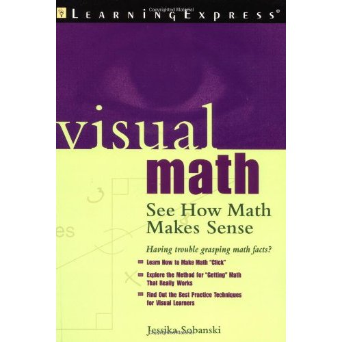 

Visual Math - See How Math Makes Sense Jessika Sobanski