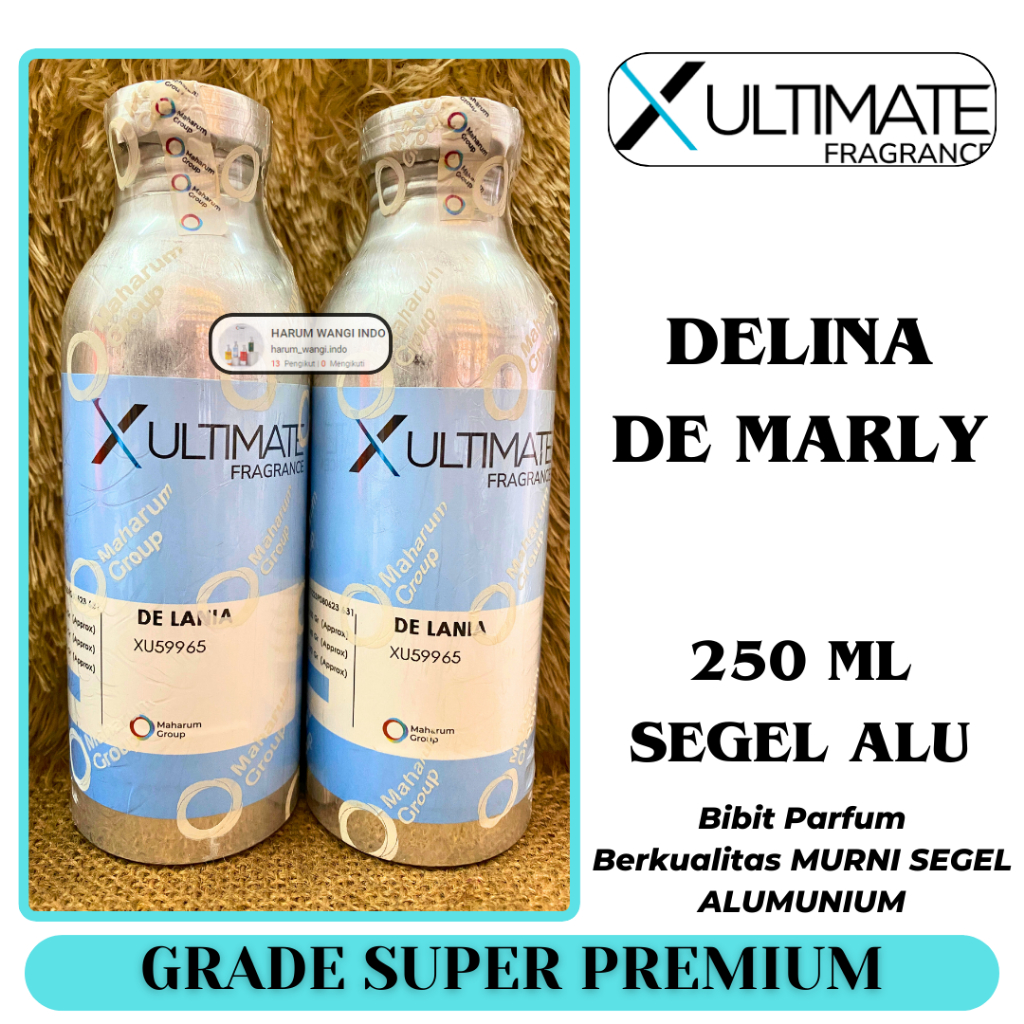 Bibit Parfum DE LANIA ( 250 ML Segel Alumunium ) X-Ultimate Fragrance Maharum DELINA DE MARLY