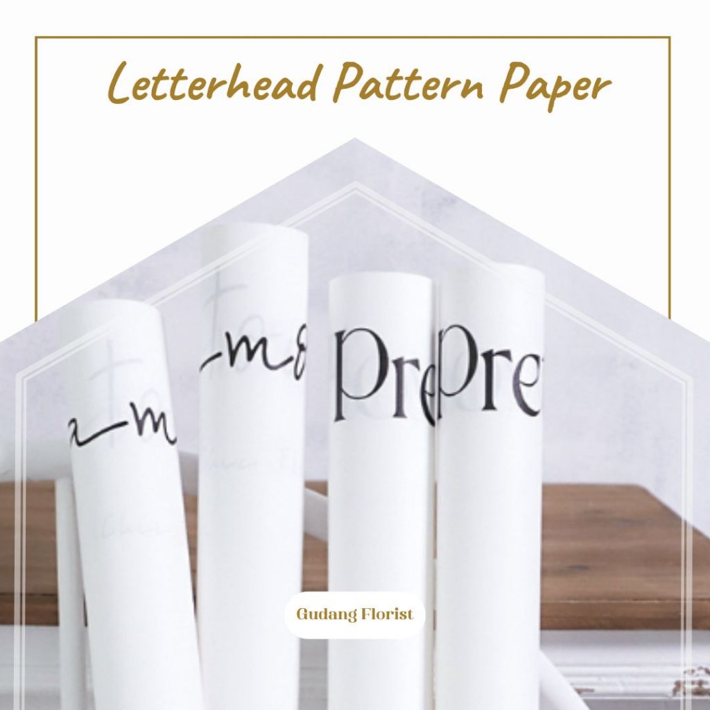 

LETTERHEAD PATTERN PAPER / CELLOPHANE / KERTAS KADO / KERTAS BUKET / KERTAS BUNGA / TIDAK TRANSPARAN