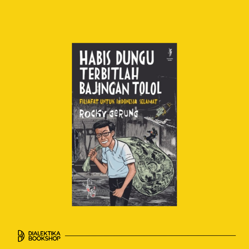 buku habis dungu terbitlah bajingan tolol - rocky gerung