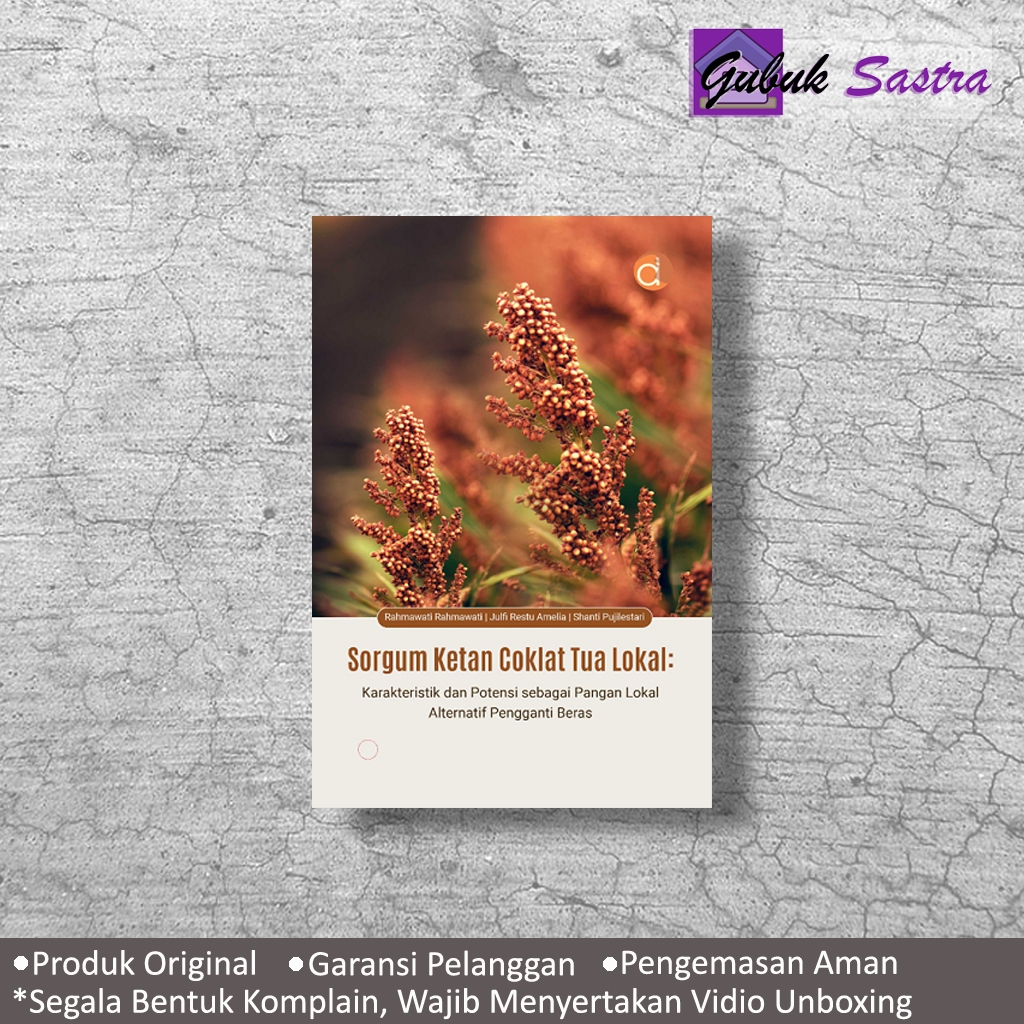 Buku Sorgum Ketan Coklat Tua Lokal: Karakteristik dan Potensi Sebagai Pangan Lokal Alternatif Pengga