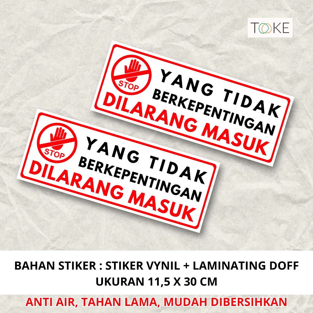 

STIKER YANG TIDAK BERKEPENTINGAN DILARANG MASUK by. TOOKE