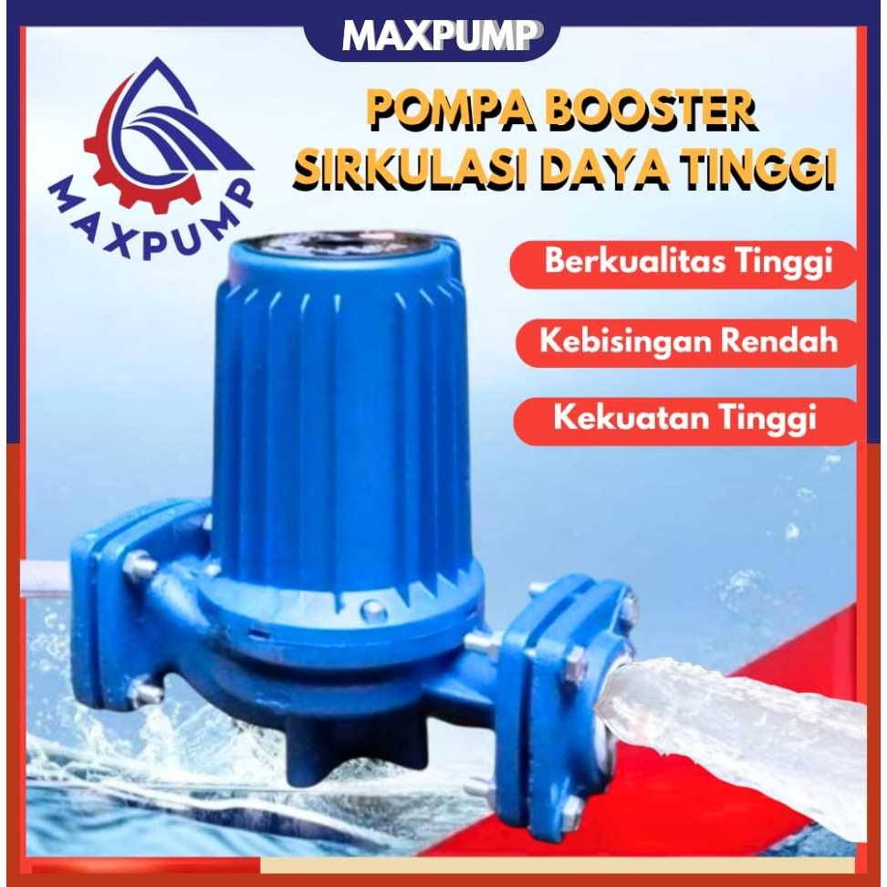 MAXPUMP Pompa Booster 2 Inch Pompa Dorong Air untuk Water Heater Mesin Transfer Air 220V Kuat & Awet