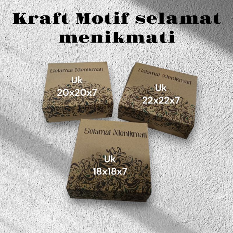 

Box kotak makan kraft Motif selamat menikmati ukuran 18x18x7, 20x20x7, 22x22x7 non laminasi (isi 50pcs).
