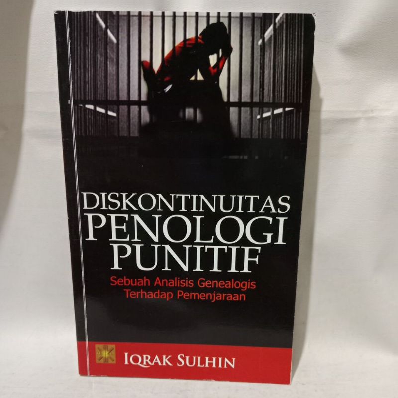 Buku Diskontinuitas Penologi Punitif Sebuah Analisis Genealogis Terhadap Pemenjaraan -Iqrak Sulhin