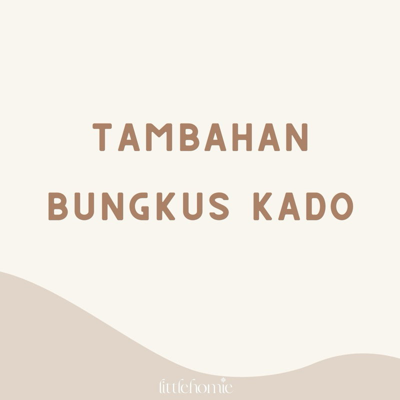 

Little Homie - Tambahan Jasa Bungkus Kado Kartu Ucapan