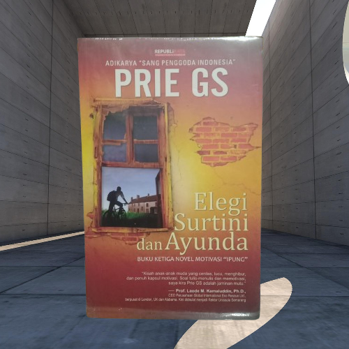 Buku Elegi Surtini dan Ayunda - Buku Ketiga Novel Motivasi Ipung - Prie GS Musibook Original