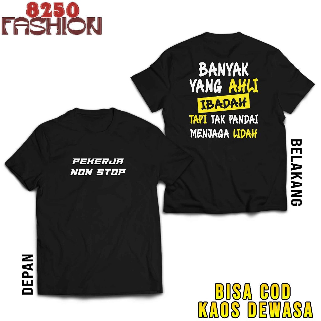 KAOS ATASAN PEKERJA NON STOP BANYAK YANG AHLI IBADAH - TSHIRT DISTRO UNISEX KATA KATA SINDIRAN