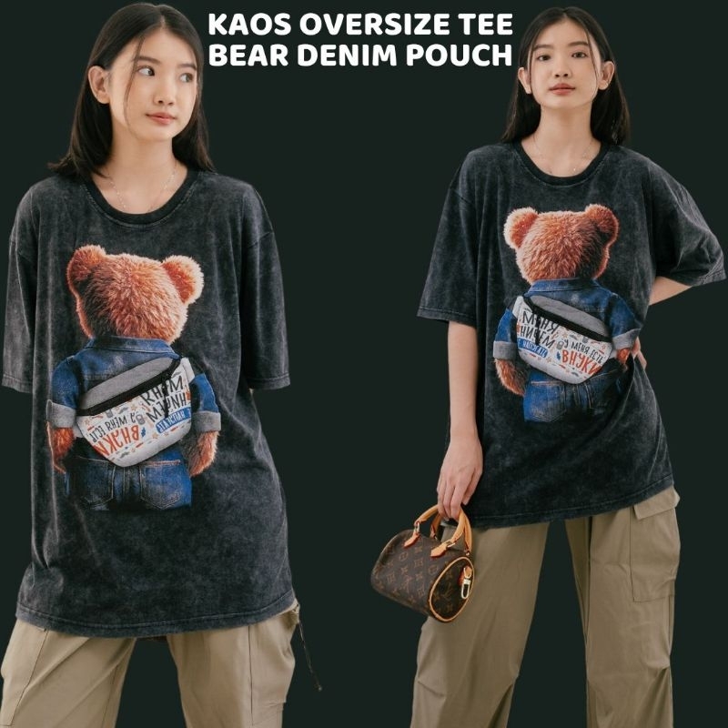 - BANGKOK MEDAN - READY KAOS OVERSIZE TEE BEAR DENIM POUCH / KAOS OVERSIZE TEE WANITA