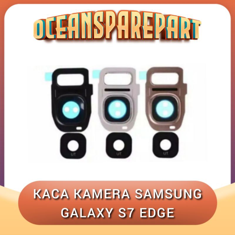 KACA KAMERA LENSA KAMERA BELAKANG  SAMSUNG GALAXY S7 EDGE