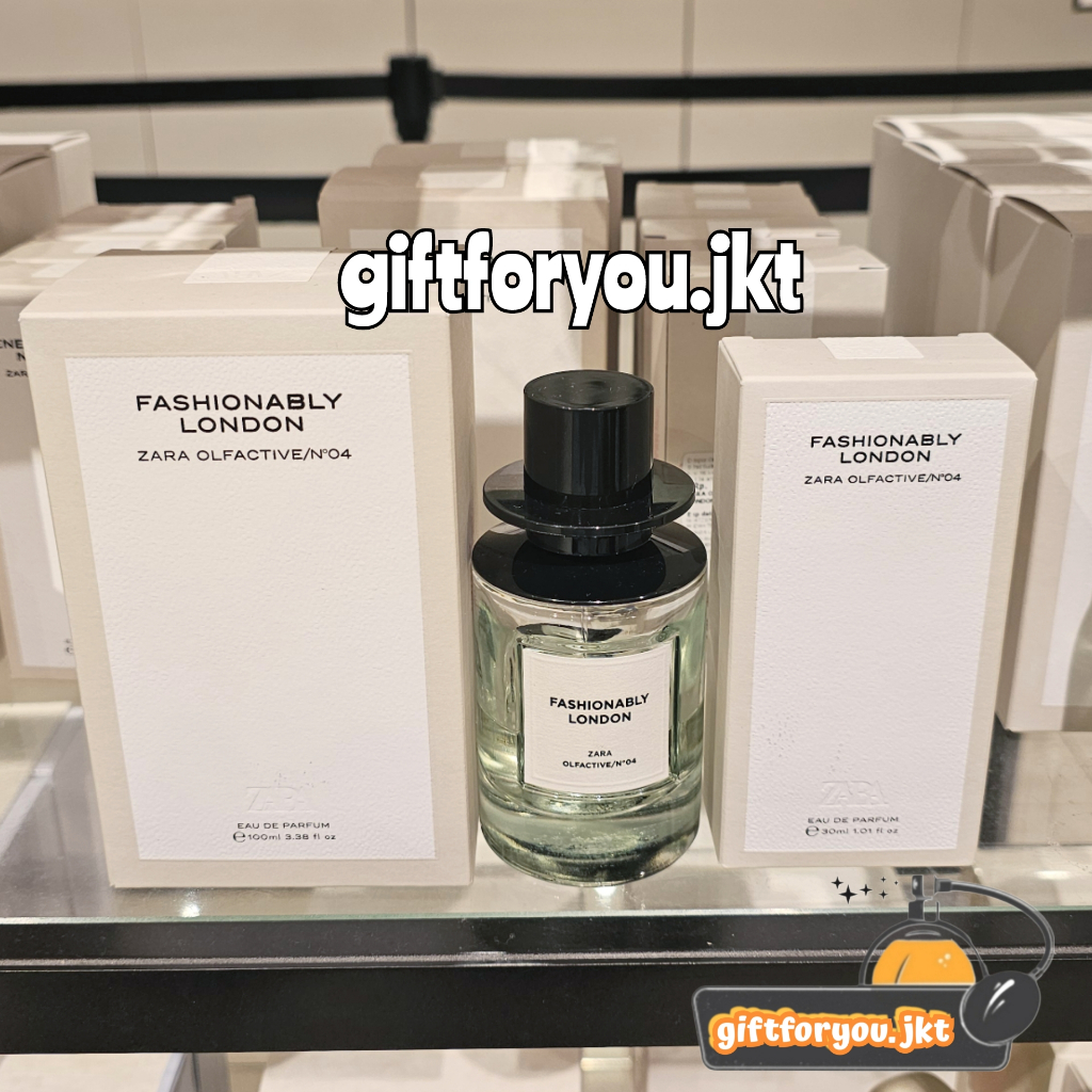Parfum Zara Fashionably London 30 40 75 100 ml EDP Original Olfactive No 04 Wanita Woman Cewek Perfu
