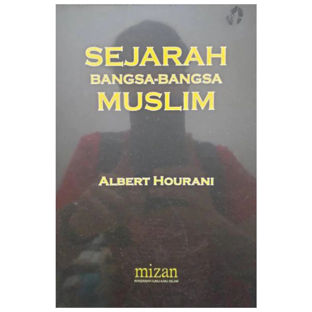 Sejarah Bangsa Bangsa Muslim - Albert Hourani - NR