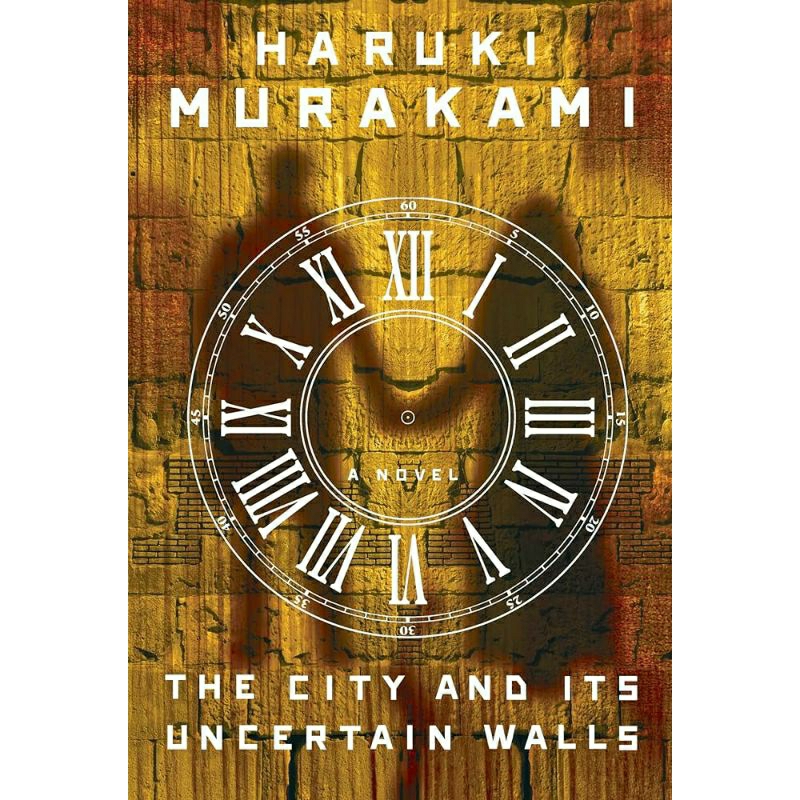 Haruki Murakami The City and Its Uncertain Walls Novel