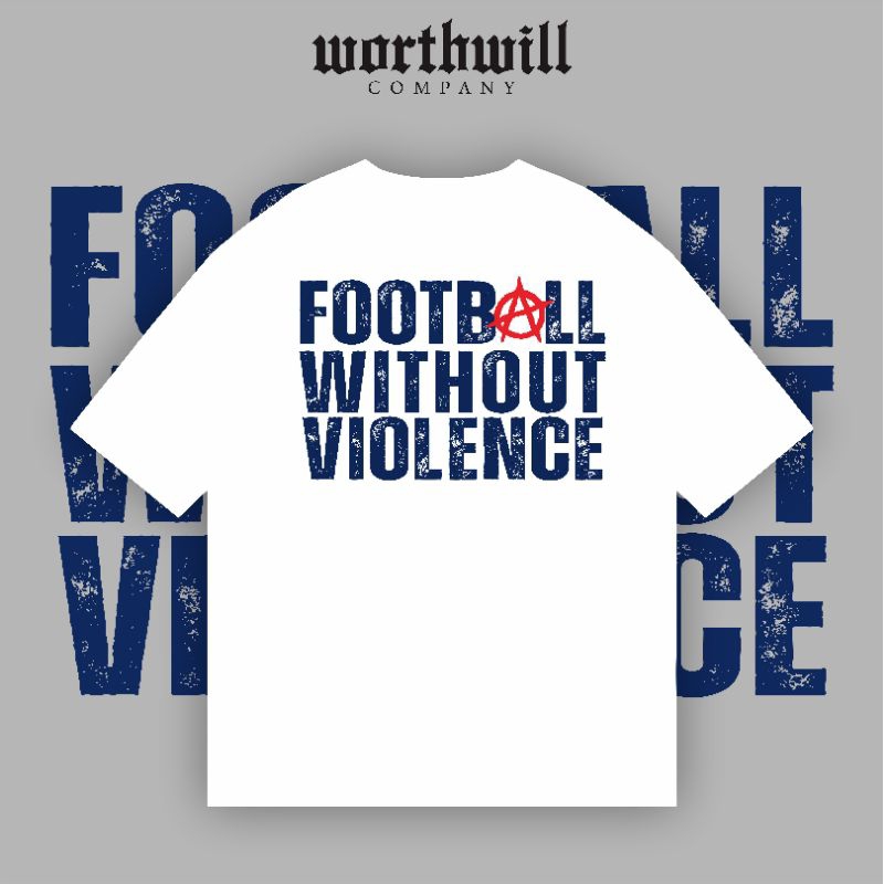 TSHIRT WORTHWILL FOOTBALL VIOLENCE BLACK WHITE Kaos Bola Casual Hooligans Ultras Pria Wanita