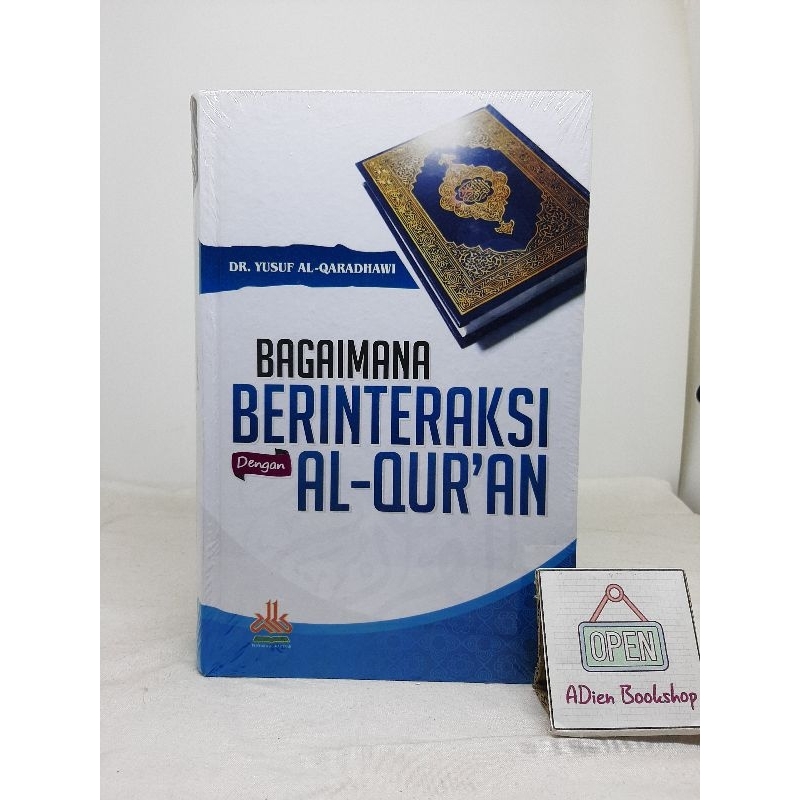 BUKU BAGAIMANA BERINTERAKSI DENGAN AL QURAN DR YUSUF QARADHAWI AL KAUTSAR