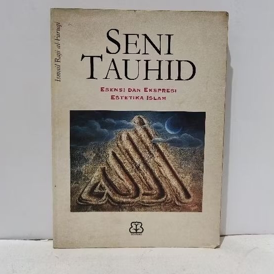 Original SENI TAUHID ESENSI DAN EKSPRESI ESTETIKA ISLAM 1999 - Ismail Raji