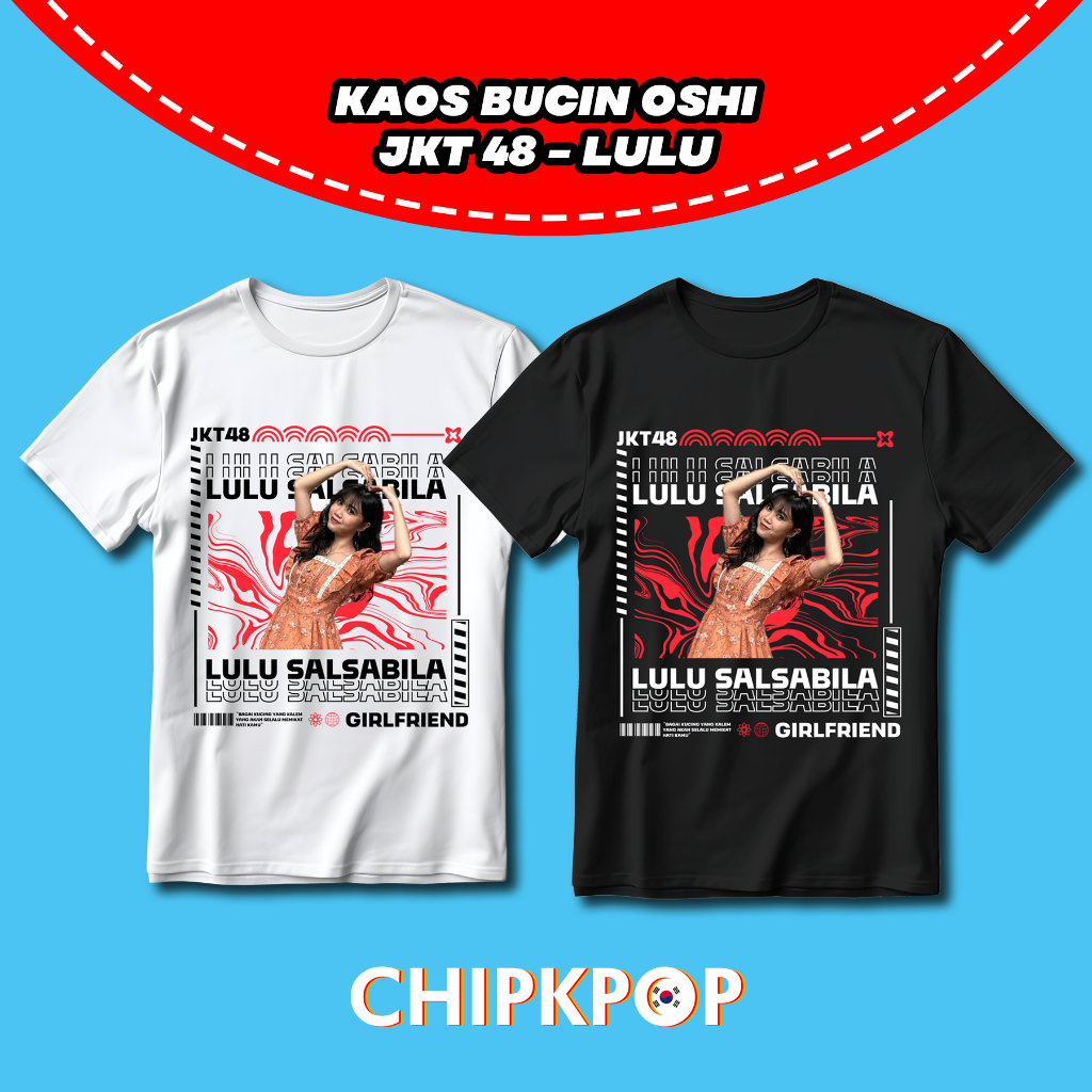 KAOS OSHI LULU JKT 48 FANMADE BISA COD I KAOS JKT 48 OSHI LULU I LULU JKT 48 KAOS HITAM DAN PUTIH