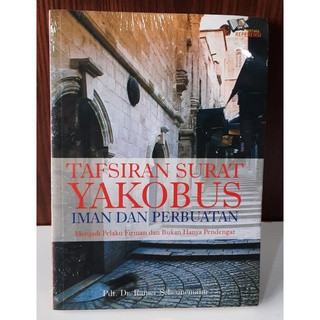 Eljhire - Tafsiran Surat Yakobus, Iman dan Perbuatan