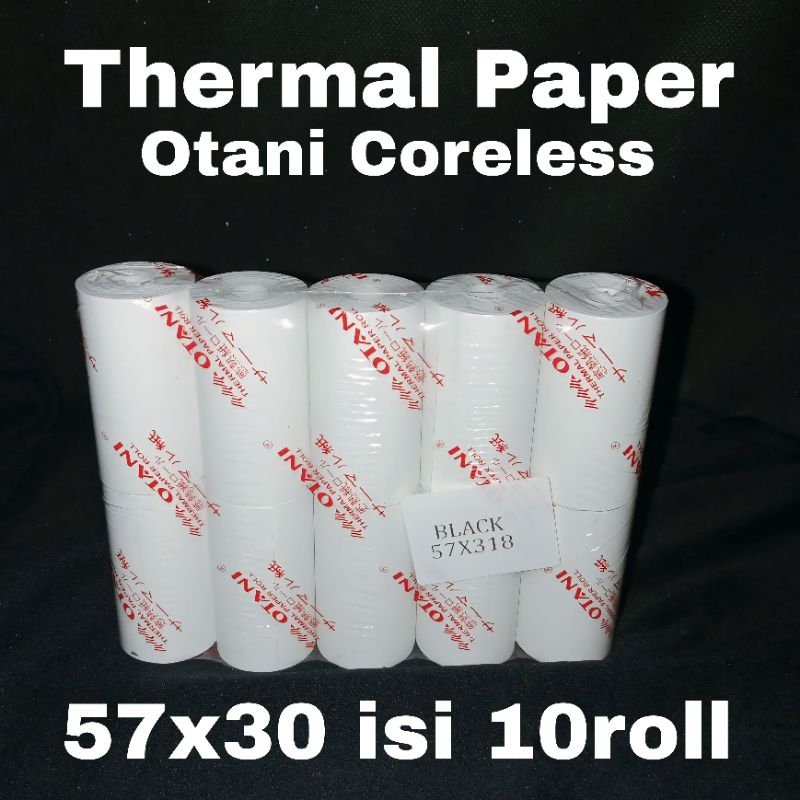 

Kertas Thermal merk Otani Coreless 57x30 isi 10 roll Ori