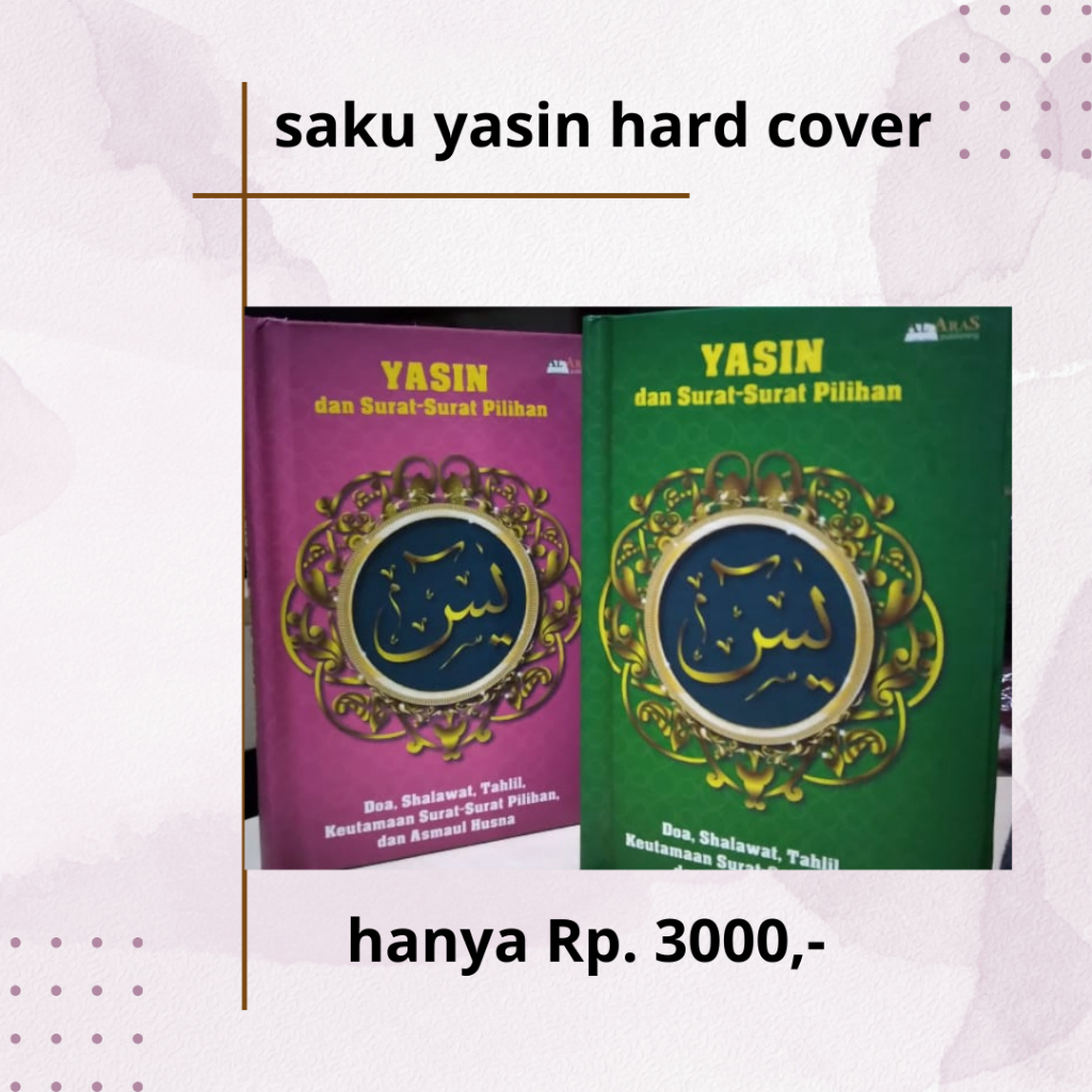 Yasin Dan Surat-Surat pilihan , Doa , Sholawat , Tahlil , keutamaan surat Pilihan , dan Asmaul Husna