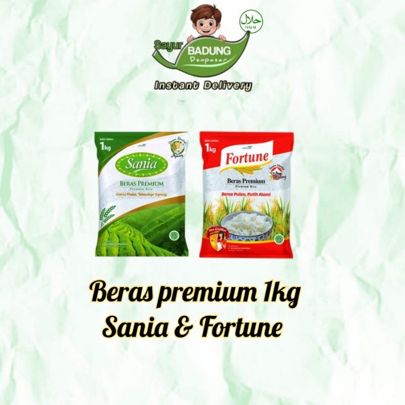 

Beras premium 1kg SANIA atau FORTUNE _ Sayur Badung