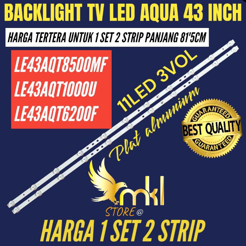 BACKLIGHT TV LED AQUA 43 INCH LE-43AQT8500MF- LE-43AQT1000U-LE 43AQT6200F BACKLIGHT TV LED AQUA 43 I