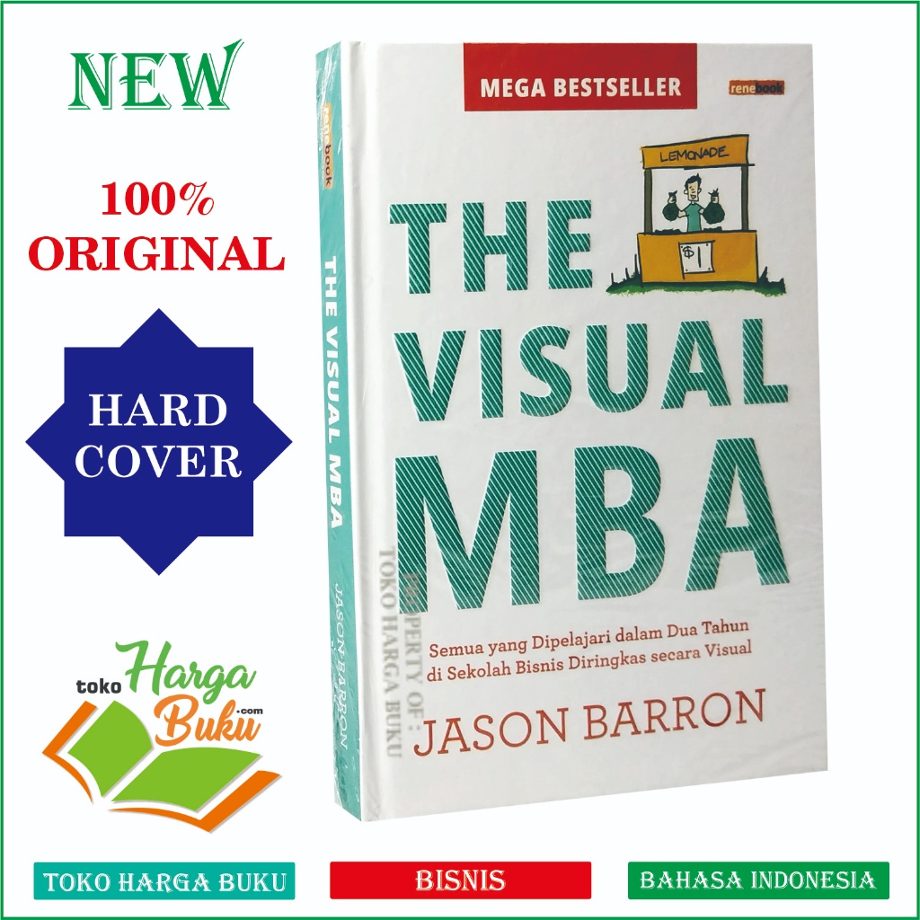 Foto The Visual MBA HC Semua yang Dipelajari dalam Dua Tahun di Sekolah Bisnis Diringkas Secara Visual by Jason Barron Penerbit Turos