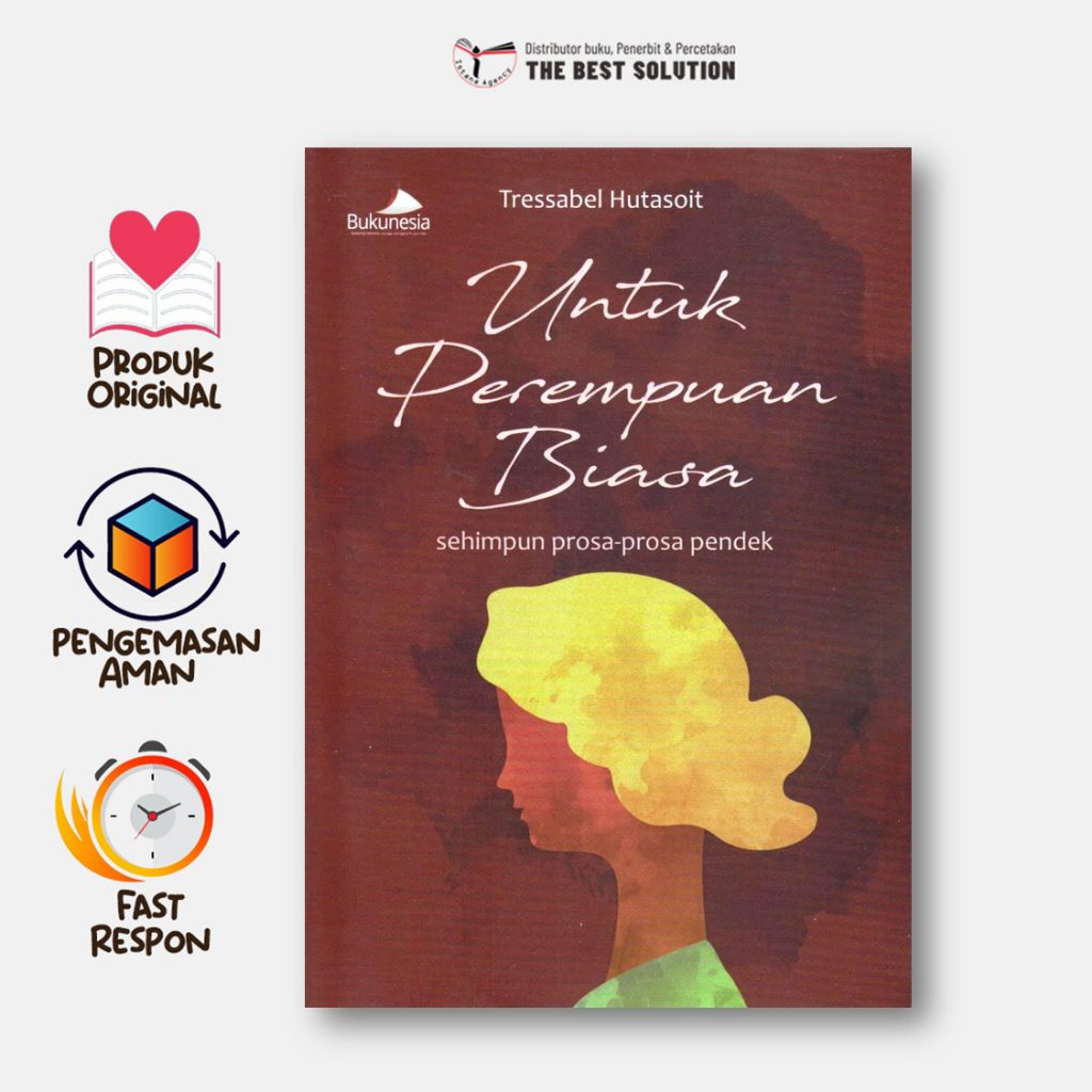 Untuk Perempuan Biasa Sehimpun Prosa- Prosa Pendek