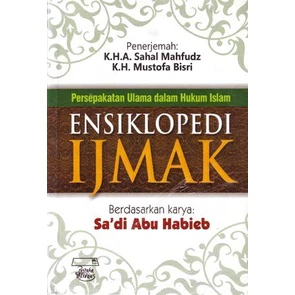 Persepakatan Ulama dalam Hukum Islam Ensiklopedi Ijmak - Sahal Mahfudh - NR
