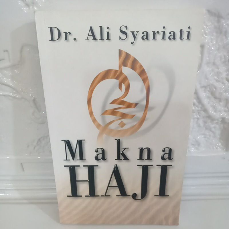 Buku Original MAKNA HAJI - DR. ALI SYARIATI