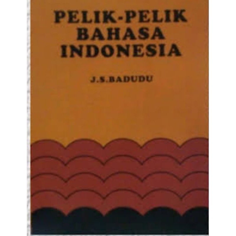 Pelik-Pelik Bahasa Indonesia J.S. Badudu