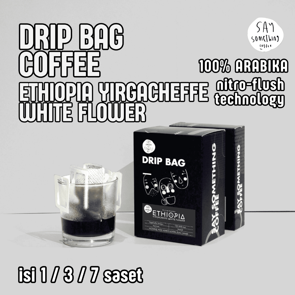 

Say Something Coffee Drip Bag Coffee - Ethiopia Yirgacheffe White Flower