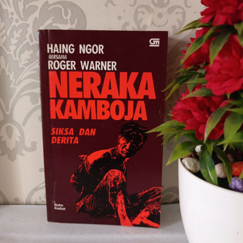 ORIGINAL NOVEL INDONESIA - NERAKA KAMBOJA, SIKSA DAN DERITA by Haing Ngor