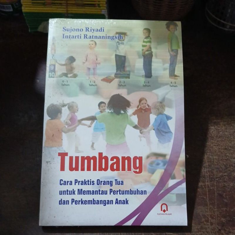 Tumbang Cara Praktis Orang Tua Untuk Memantau Pertumbuhan Dan Perkembangan Anak ~ Pustaka Pelajar