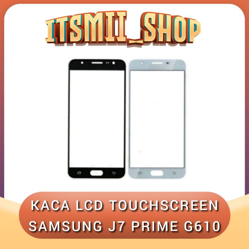 KACA LCD TOUCHSCREEN LAYAR SENTUH SAMSUNG J7 PRIME G610