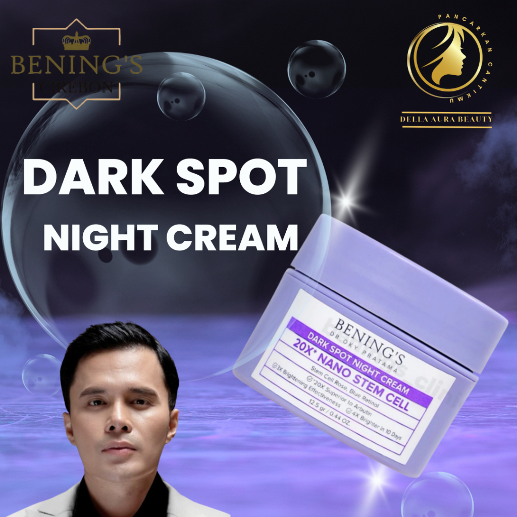 DARK SPOT  Night Cream BPOM | Cream Malam Flek Pencerah wajah Bening Skincare By Benings Clinic