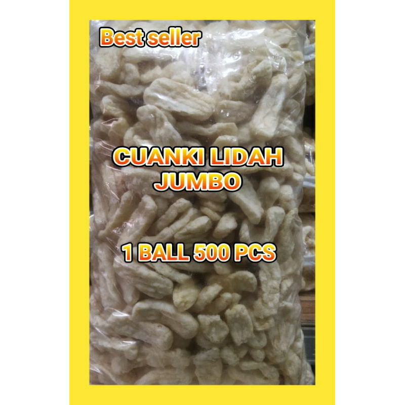 

MURAH CUANKI LIDAH JUMBO 1 BALL 500 PCS BAHAN BASO ACI DAN SEBLAK