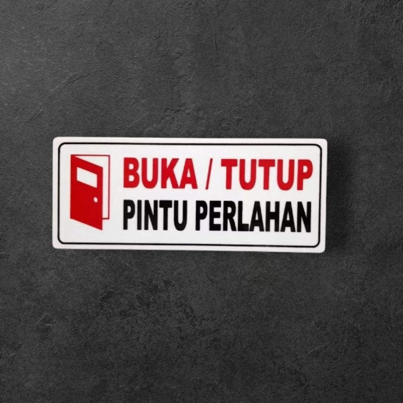 

Akrilik sign / papan nama BUKA-TUTUP PINTU PERLAHAN