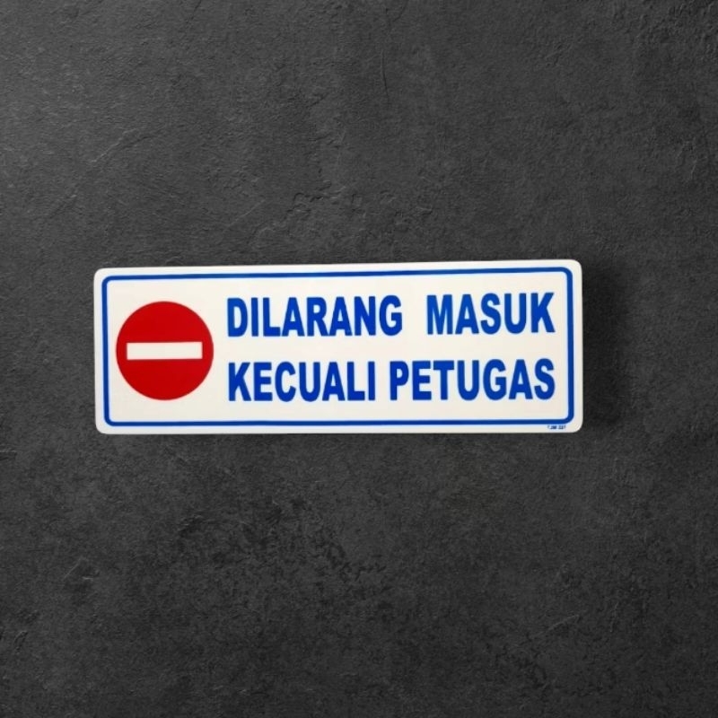 

Papan akrilik tulisan DILARANG MASUK KECUALI PETUGAS