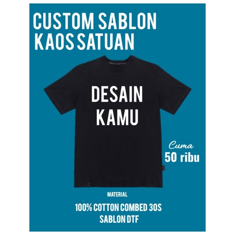 Kaos Custom 30s Premium - Custom Gambar Custom Tulisan Custom Foto Nama sesukamu