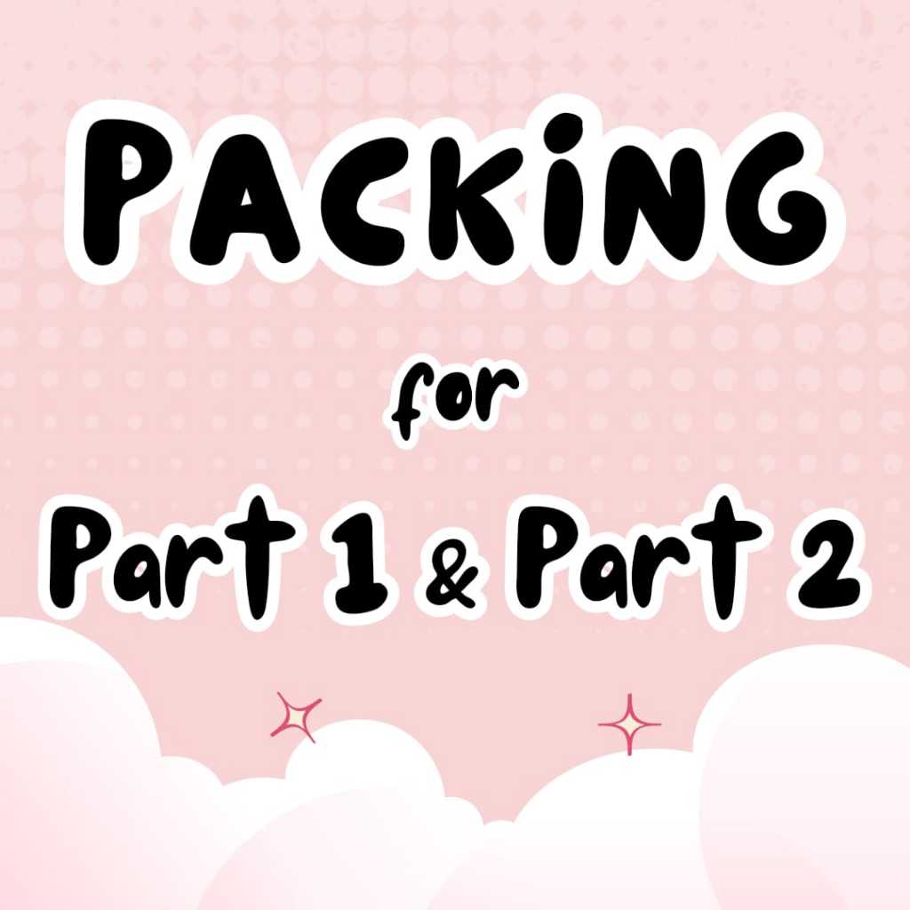 

((ON LIVE)) PACKING FOR PART 1 & PART 2